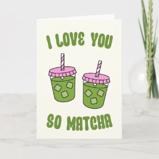 I Love You So Matcha Valentines Day Card Helgkort
