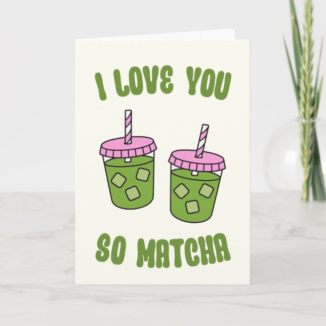 I Love You So Matcha Valentines Day Card Helgkort (Framsida)