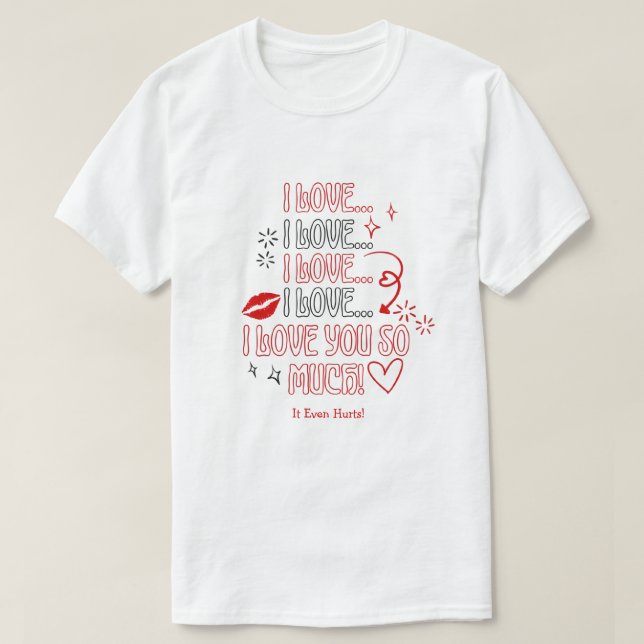 I Love You So Much Note Romantic Valentines T Shirt (Design framsida)
