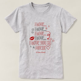 I Love You So Much Note Romantic Valentines T Shirt