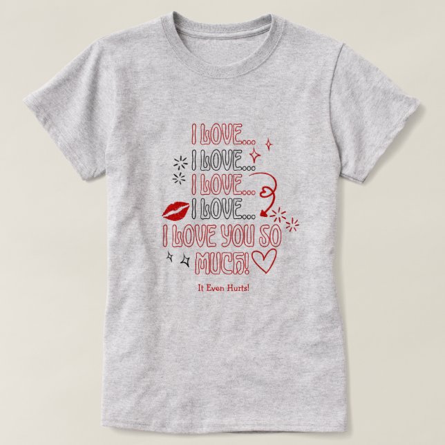 I Love You So Much Note Romantic Valentines T Shirt (Design framsida)