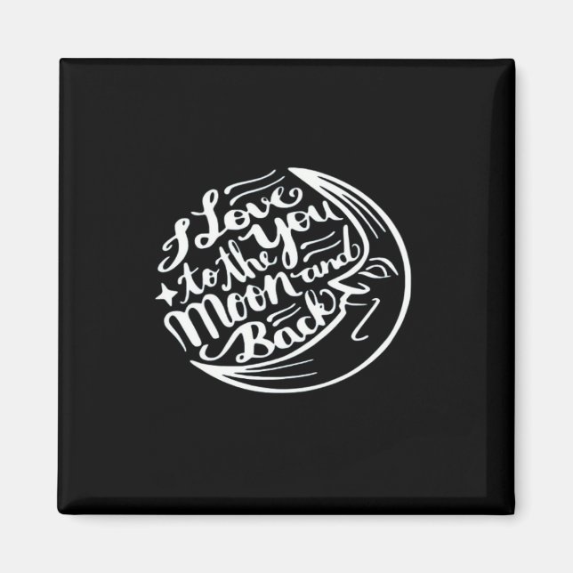 I Love You To The Moon And Back Artistic Design  Magnet (Framsidan)