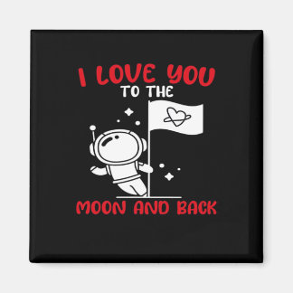 I Love You To The Moon And Back Playful Valentine Magnet