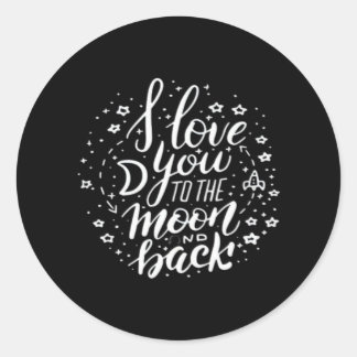 I Love You To The Moon And Back Timeless Appeal  Runt Klistermärke