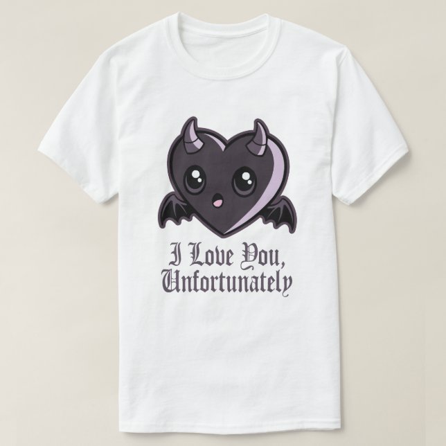 I Love You Unfortunately T Shirt (Design framsida)