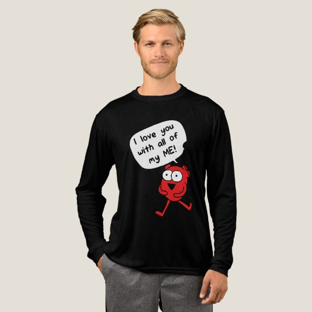 I Love You With All My Me – Cute Valentine T Shirt (Hel framsida)