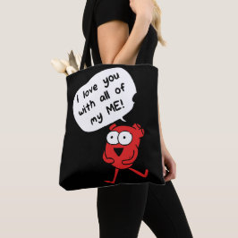 I Love You With All My Me – Cute Valentine Tygkasse
