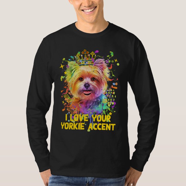 I Love Your Yorkie Accent Yorkshire Terrier Dog Br T Shirt (Framsida)