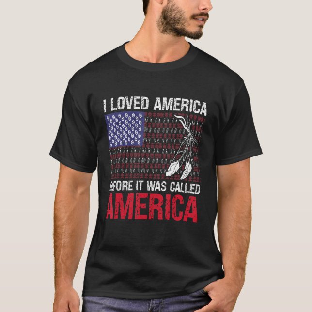 I Loved America Before It Was Called America Nativ T Shirt (Framsida)
