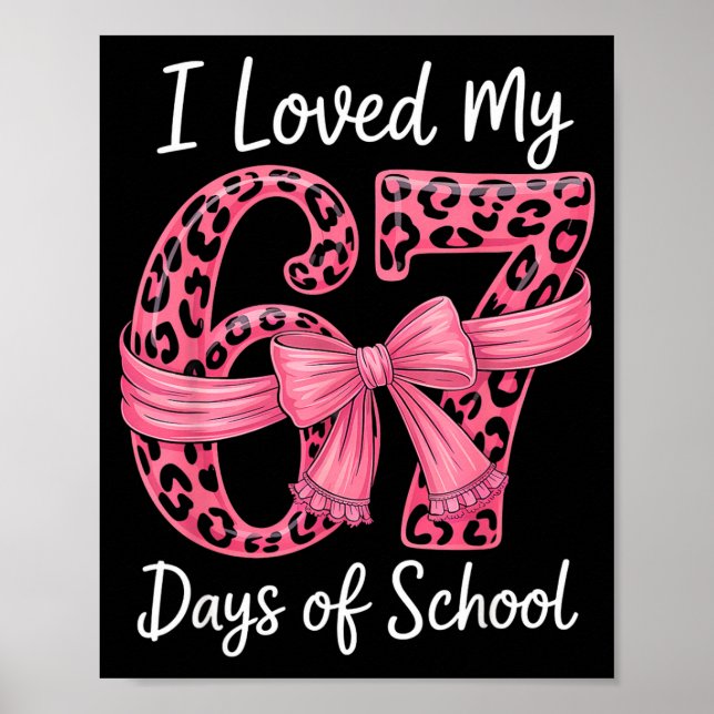 I Loved My 67 Days Of School Coquette Girls Women  Poster (Framsidan)