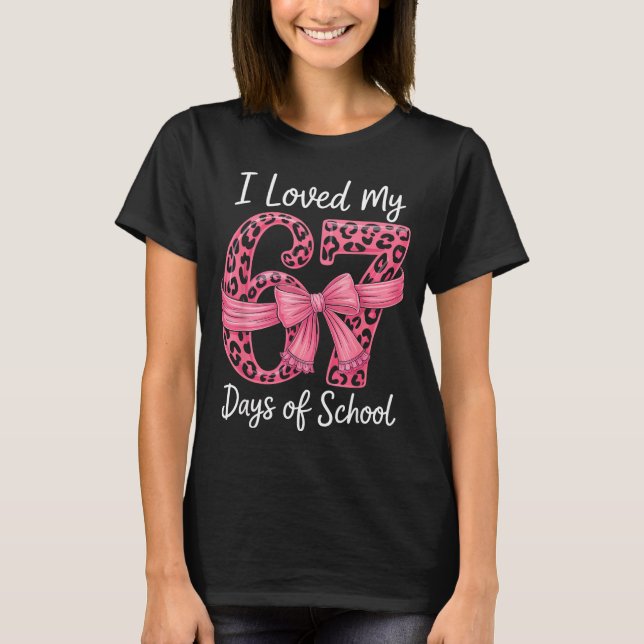 I Loved My 67 Days Of School Coquette Girls Women  T Shirt (Framsida)