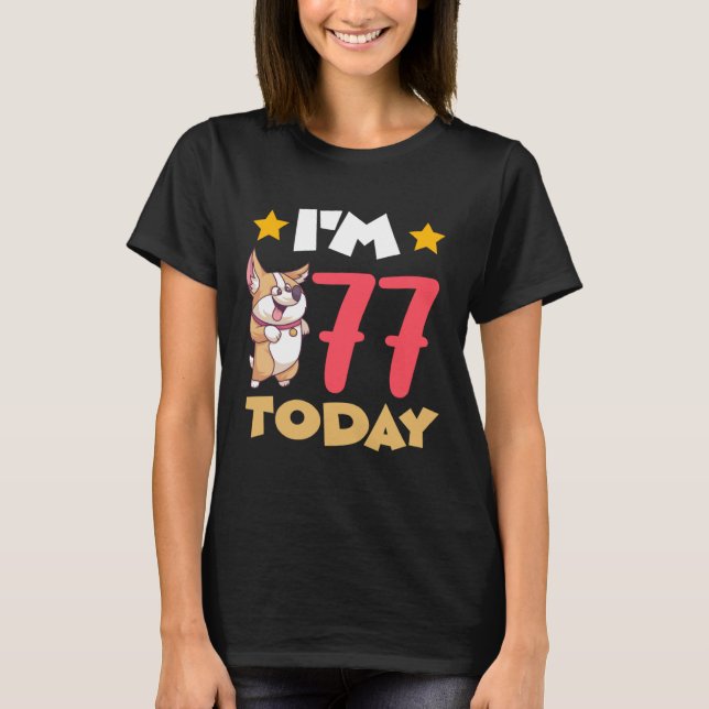 I m 77 Today T Shirt (Framsida)