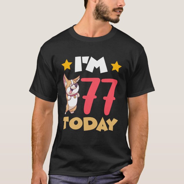 I m 77 Today T Shirt (Framsida)