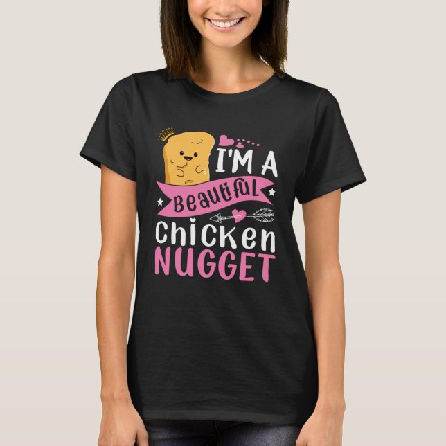 I m a Beautiful Chicken Nugget for Nugget  or Nugg T Shirt (Framsida)