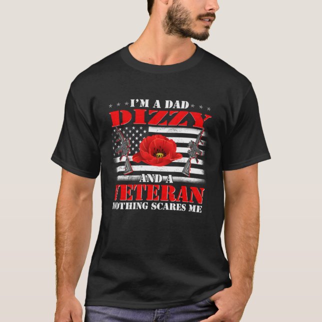 I m A Dad Dizzy And A Veteran Nothing Scares Me Fl T Shirt (Framsida)