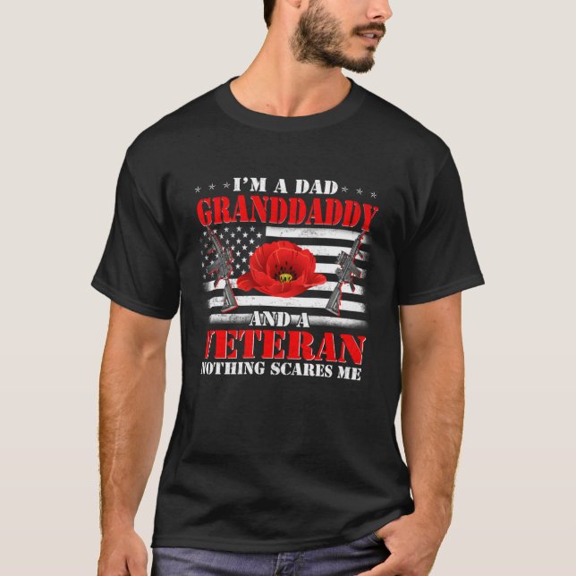 I m A Dad Granddaddy And A Veteran Nothing Scares  T Shirt (Framsida)