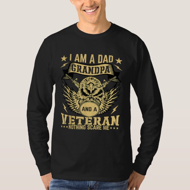I M A Dad Grandpa And A Veteran Nothing Scares Me  T Shirt (Framsida)