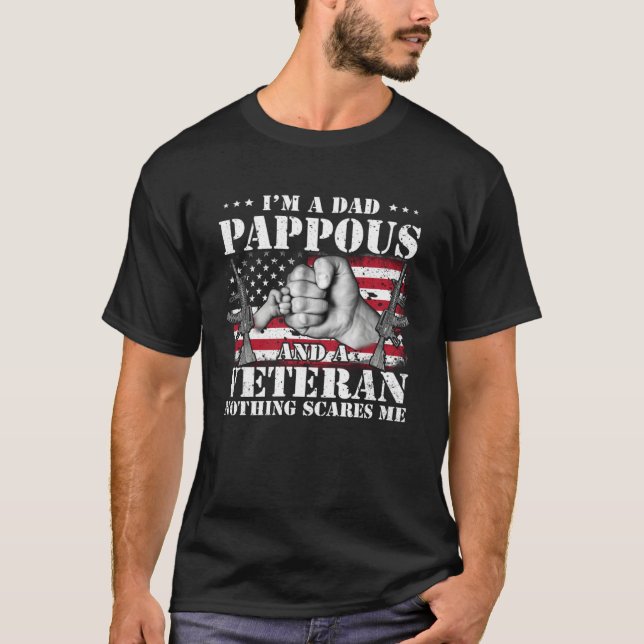 I m A Dad Pappous And A Veteran Nothing Scares Me  T Shirt (Framsida)