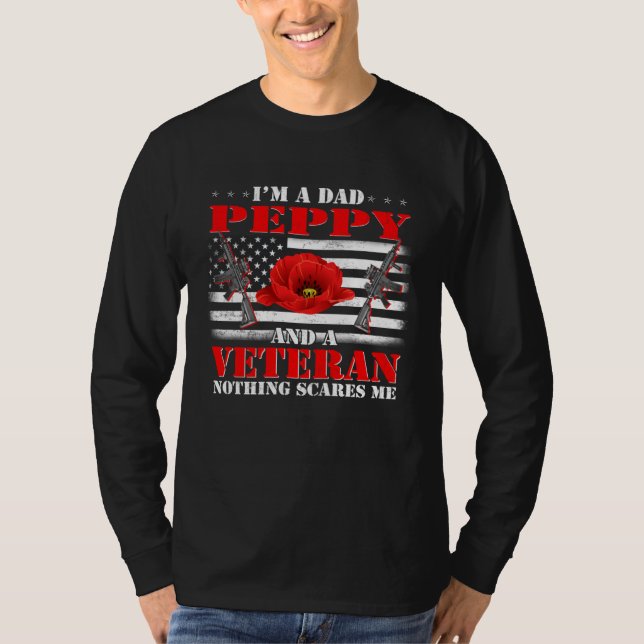 I m A Dad Peppy And A Veteran Nothing Scares Me Fl T Shirt (Framsida)