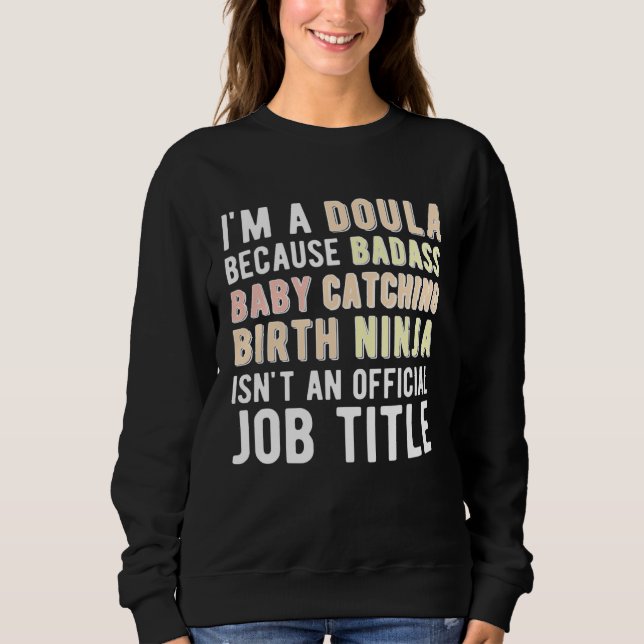 I m A Doula Birth Doula Postpartum Doula Doulas T Shirt (Framsida)