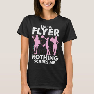 I’m A Flyer Nothing Scares Me Cheer Cheerleading C T Shirt