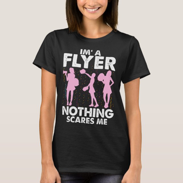 I’m A Flyer Nothing Scares Me Cheer Cheerleading C T Shirt (Framsida)