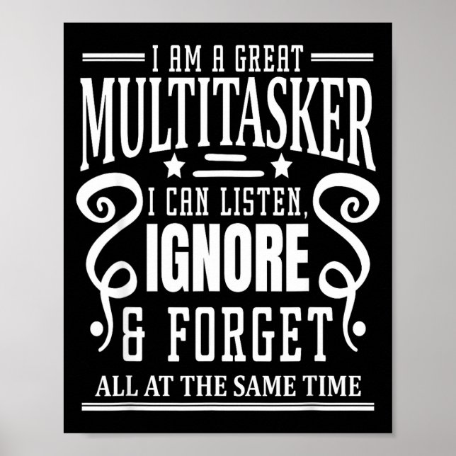I’m A Great Multitasker, Sarcastic Quotes Funny  Poster (Framsidan)