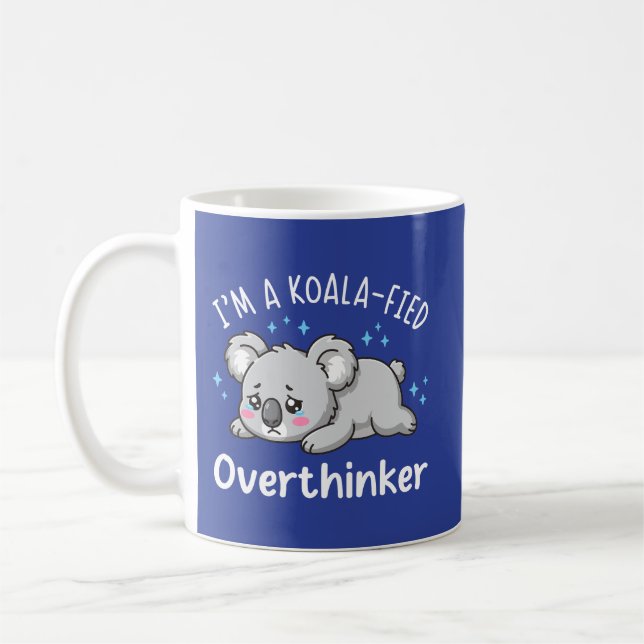 I’m A Koala-fied Overthinker - Cute Sad Koala Kaffemugg (Vänster)