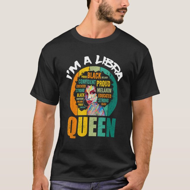I m A Libra Queen Melanin Black Women Horoscope T Shirt (Framsida)