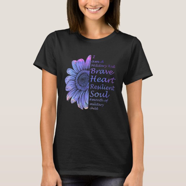 I m A Military Kid Brave Heart Resilient Soul Mili T Shirt (Framsida)