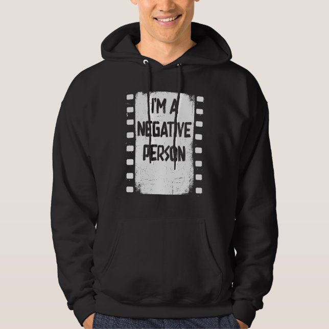 I m A Negative Person Old Camera Roll  Photographe Hoodie (Framsida)