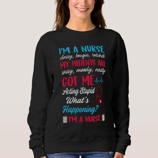 I m A Nurse Classy Bougie Ratchet My Patients Are  T Shirt (Framsida)