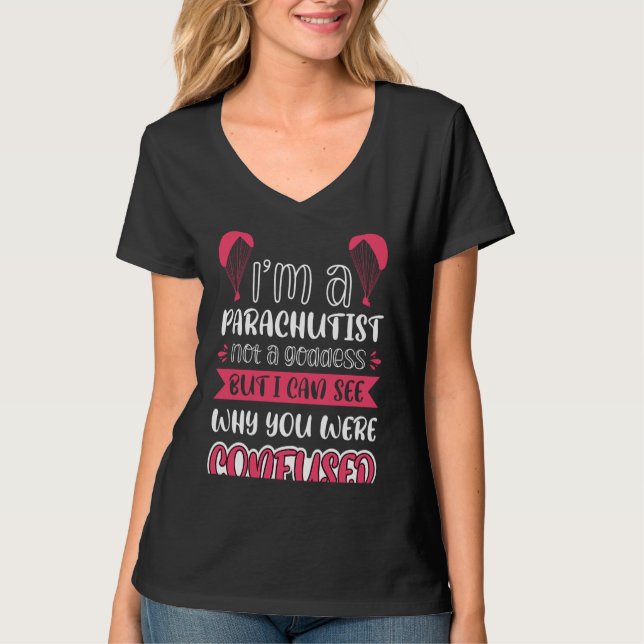 I´m A Parachutist Not A Goddess T Shirt (Framsida)
