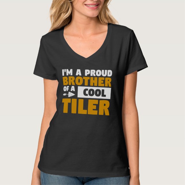 I m A Proud Brother Of A Cool Tiler Tiling Tilers T Shirt (Framsida)
