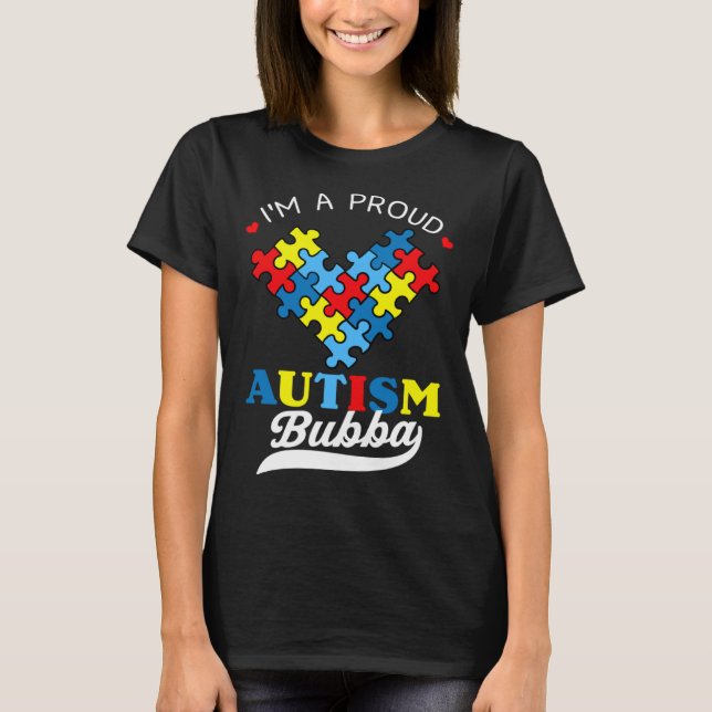 I m A Proud Bubba Autism Awareness Heart Autistic  T Shirt (Framsida)