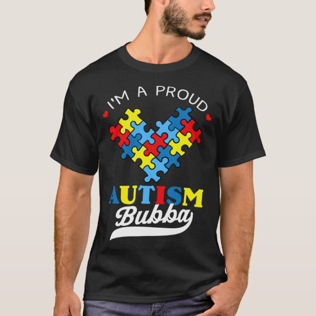 I m A Proud Bubba Autism Awareness Heart Autistic  T Shirt (Framsida)