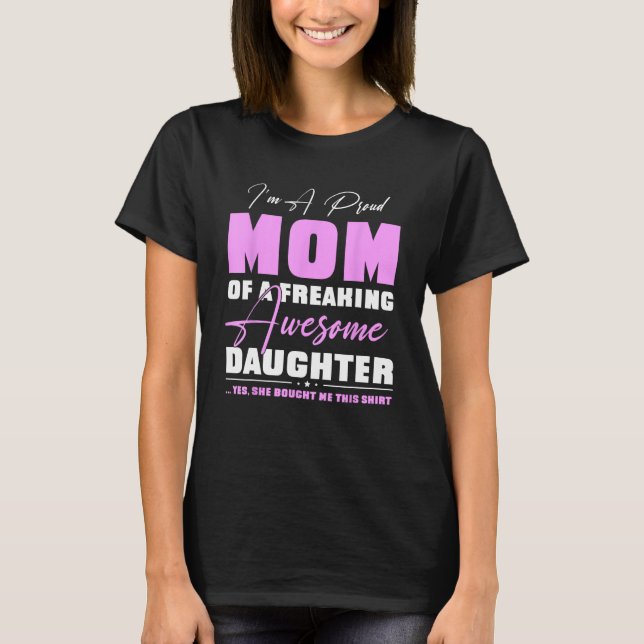 I m A Proud Mom  From Daughter  Mothers Day T Shirt (Framsida)