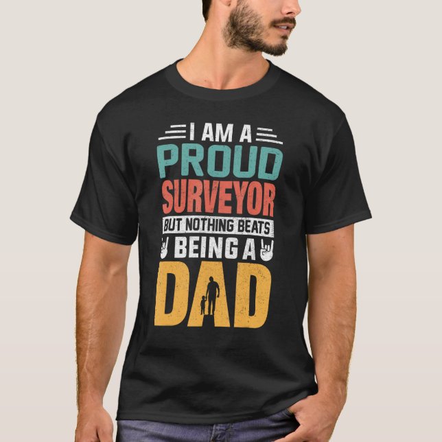I m A Proud Surveyor Being A Dad  Fathers T Shirt (Framsida)