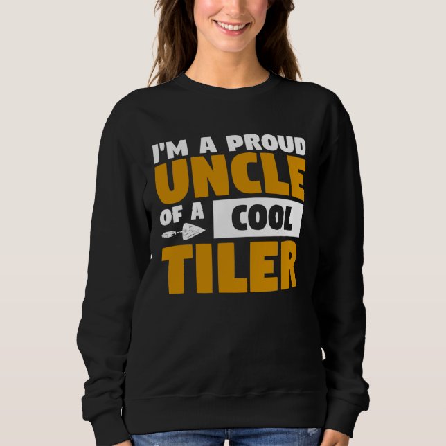 I m A Proud Uncle Of A Cool Tiler Tiling Tilers T Shirt (Framsida)