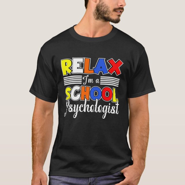 I m A School Psychologist Psychology Student Teach T Shirt (Framsida)