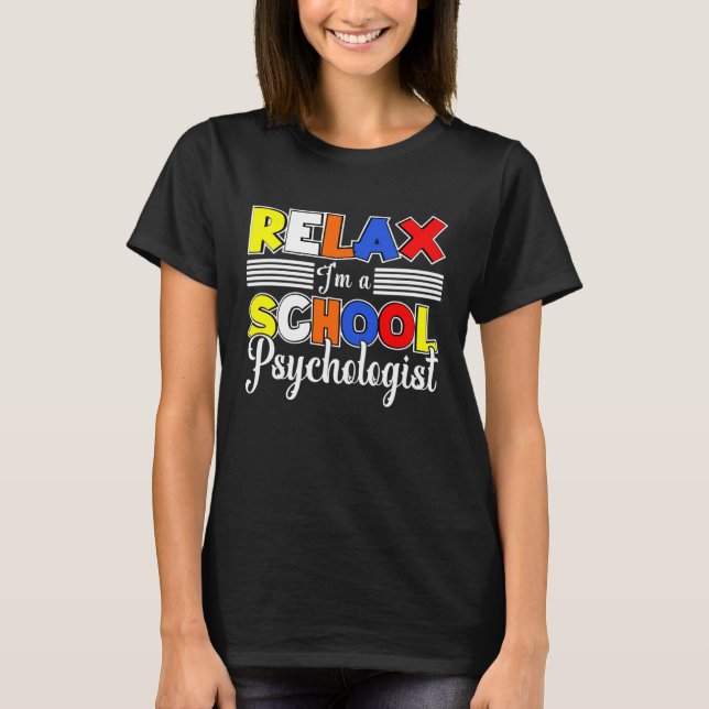 I m A School Psychologist Psychology Student Teach T Shirt (Framsida)