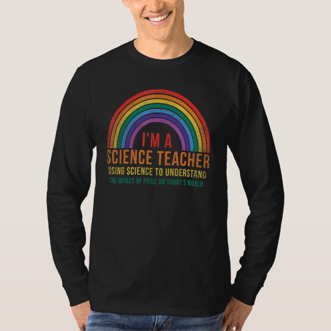 I m A Science Teacher Usin Science To Understand T T Shirt (Framsida)
