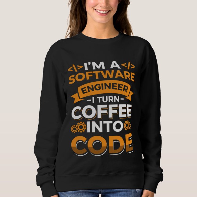 I m a software Engineer I turn Coffee into code T Shirt (Framsida)