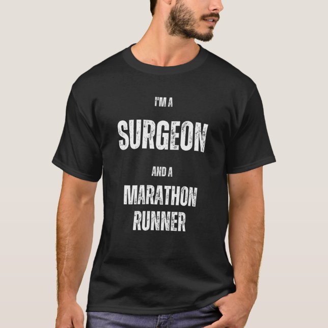 I m a Surgeon and a Marathon Runner T Shirt (Framsida)
