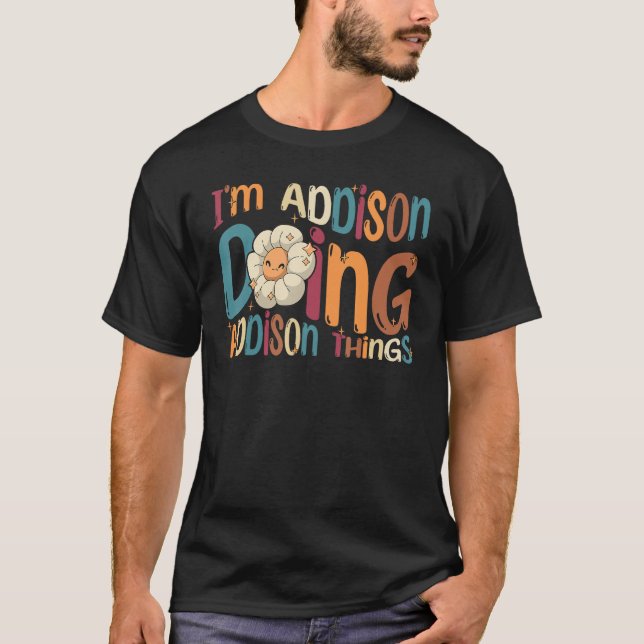 I m Addison Doing Addison Things Groovy Retro Addi T Shirt (Framsida)