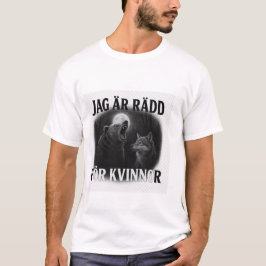 i m afraid of women t shirt