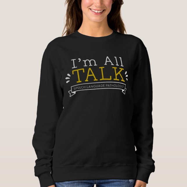 I m All Talk Therapy Pathologist SLP T Shirt (Framsida)