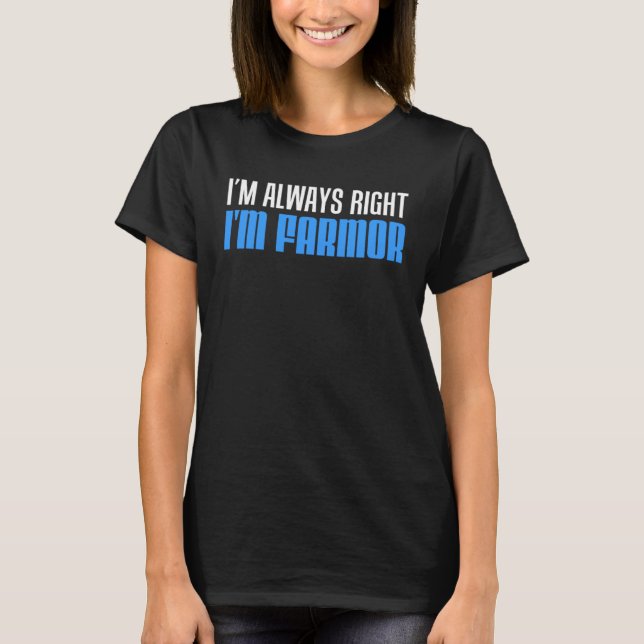 I m Always Right I m Farmor Swedish Grandmother T Shirt (Framsida)