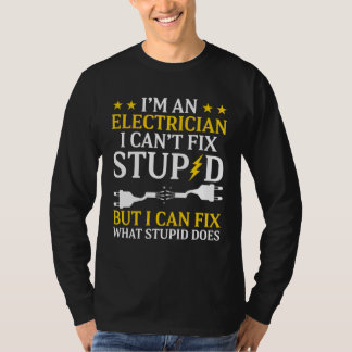 I m An Electrician I Can Fix Stupid Electricial En T Shirt