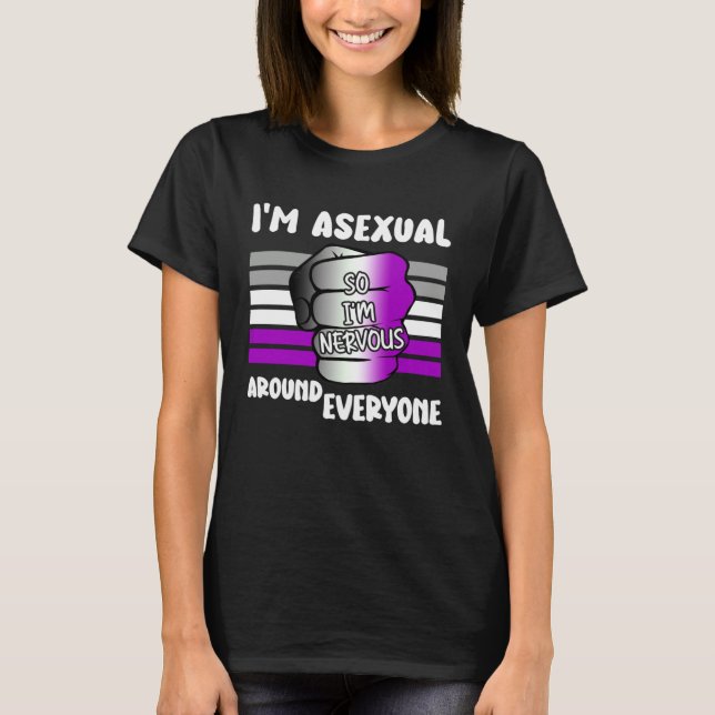 I m Asexual So I m Nervous Around Everyone LGBT Ac T Shirt (Framsida)